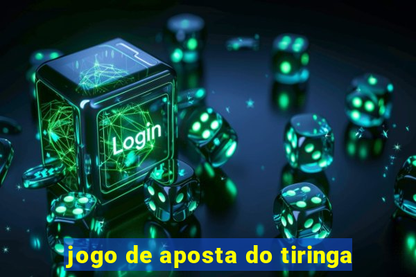 jogo de aposta do tiringa